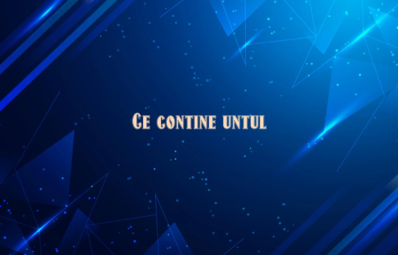 ce contine untul