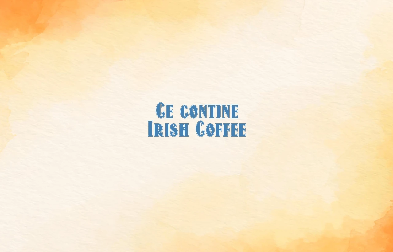 ce contine irish coffee