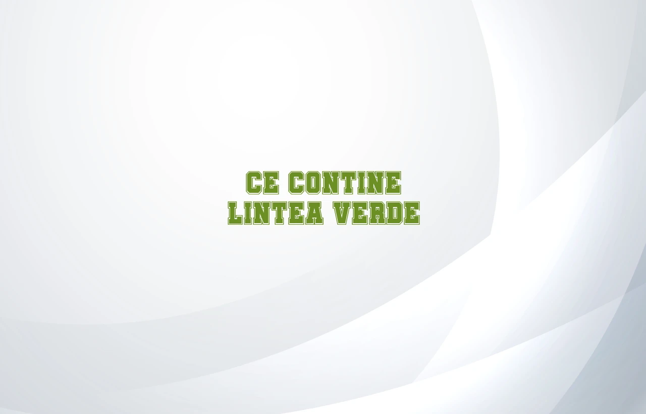 ce contine lintea verde