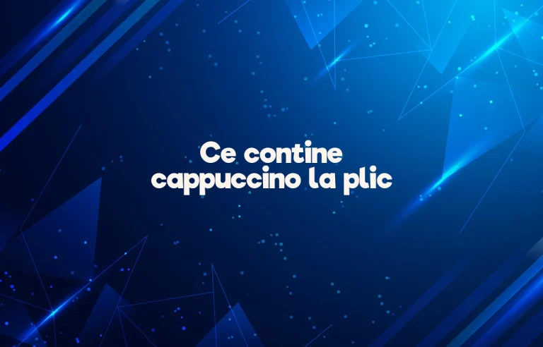 ce contine cappuccino la plic