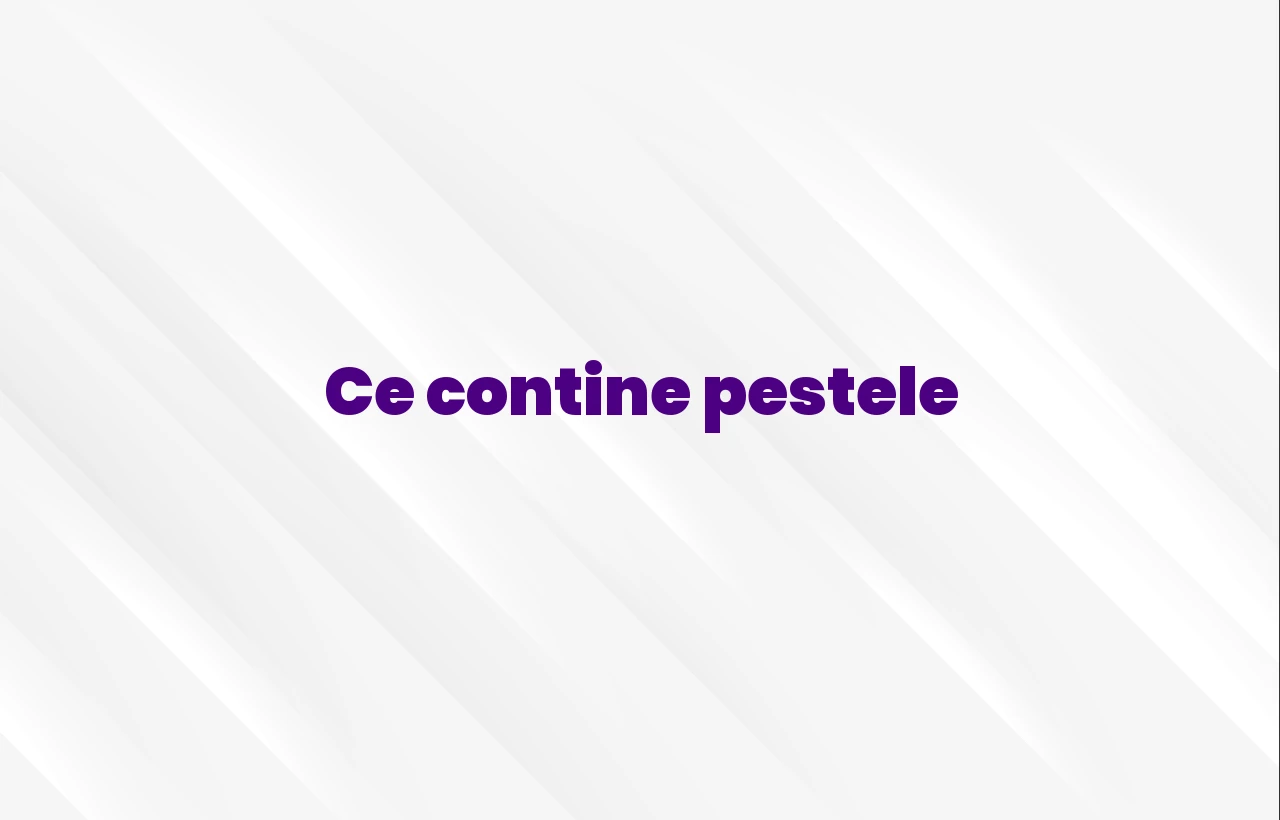 ce contine pestele