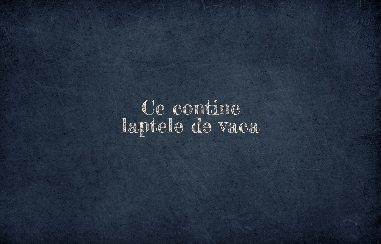 ce contine laptele de vaca