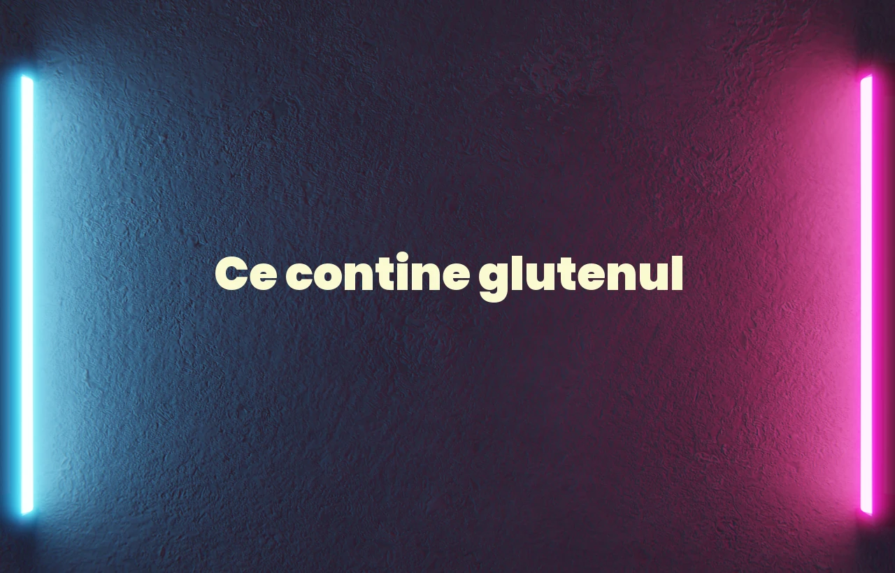 ce contine gluten