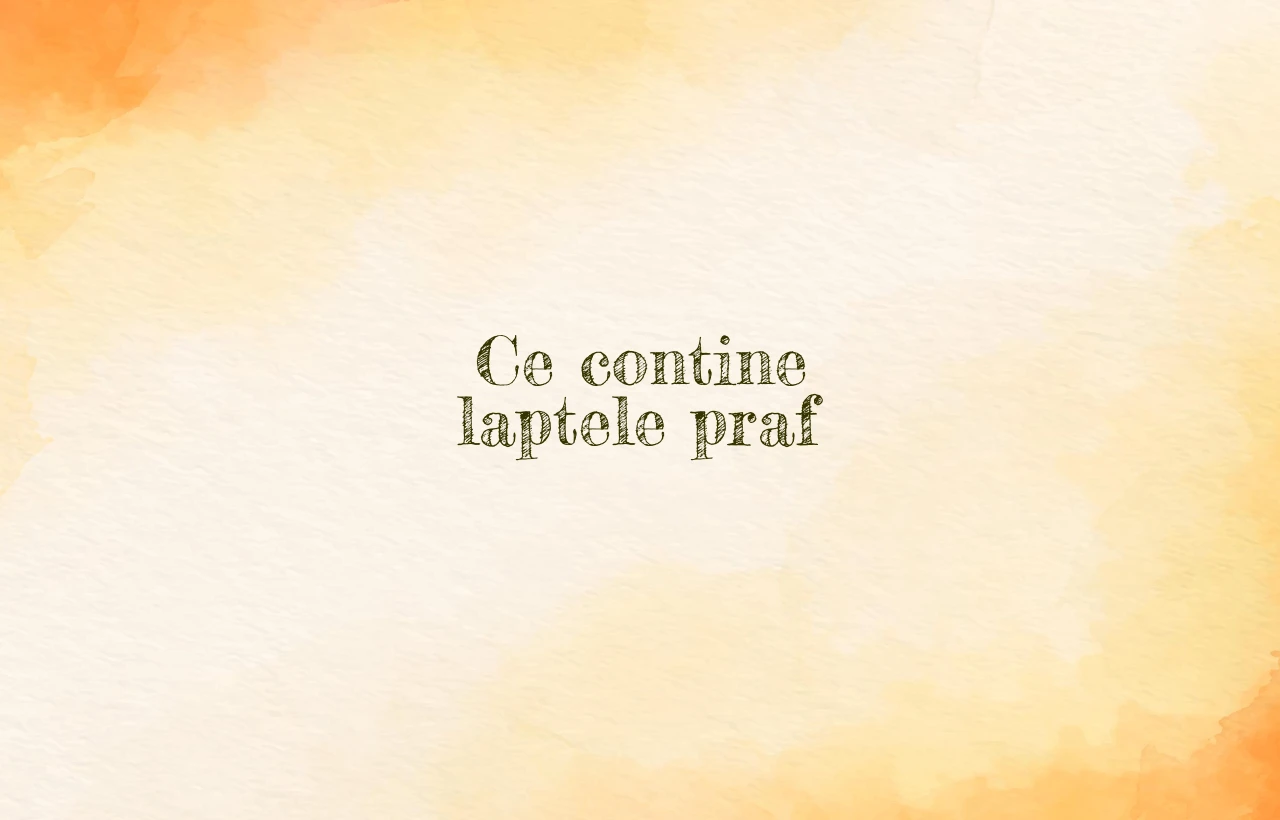 ce contine laptele praf